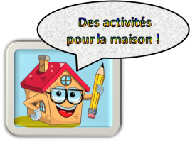 Des activité pour la maison